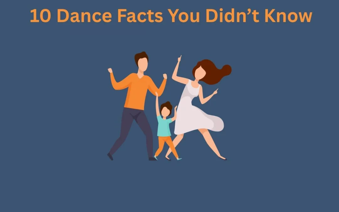 10 Fun Facts About Dance You Didn’t Know