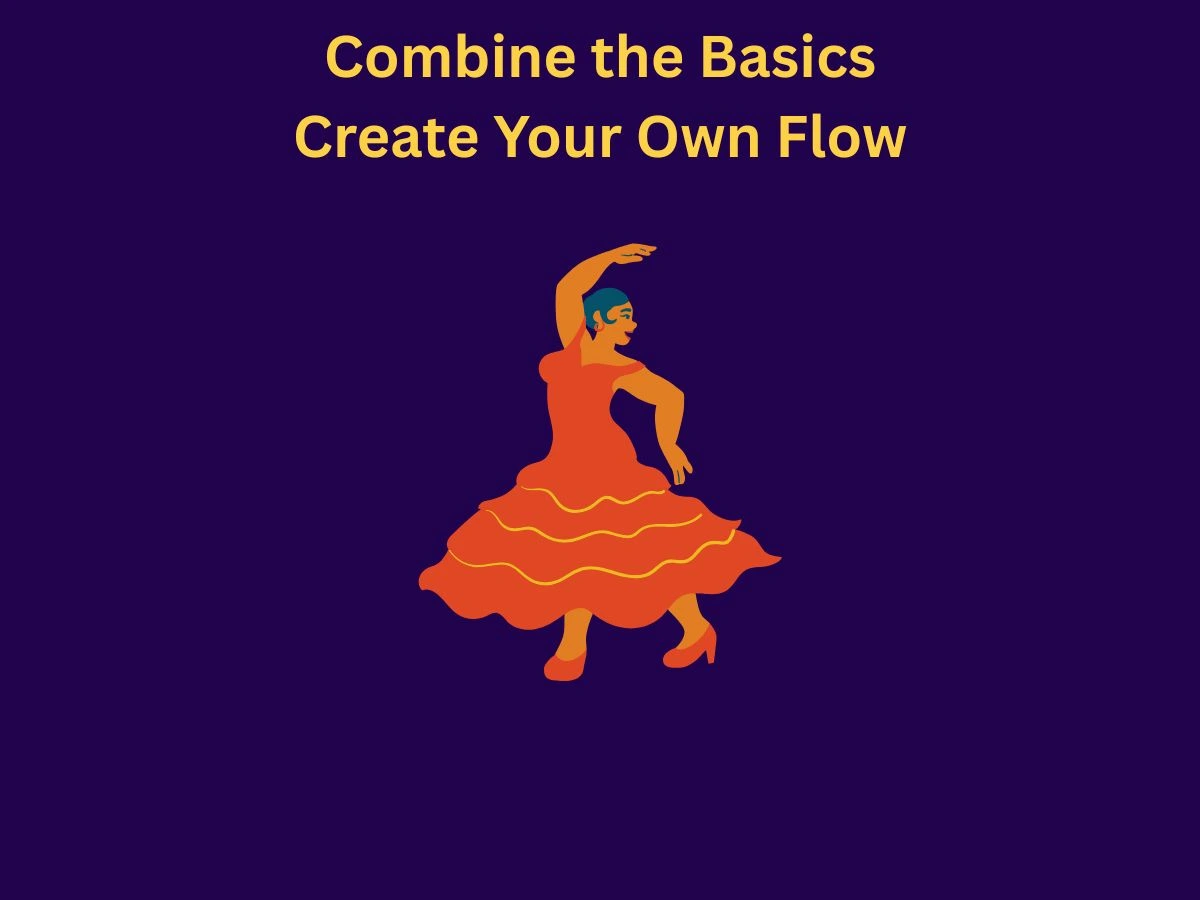 Combine the Basics Create Your Own Flow