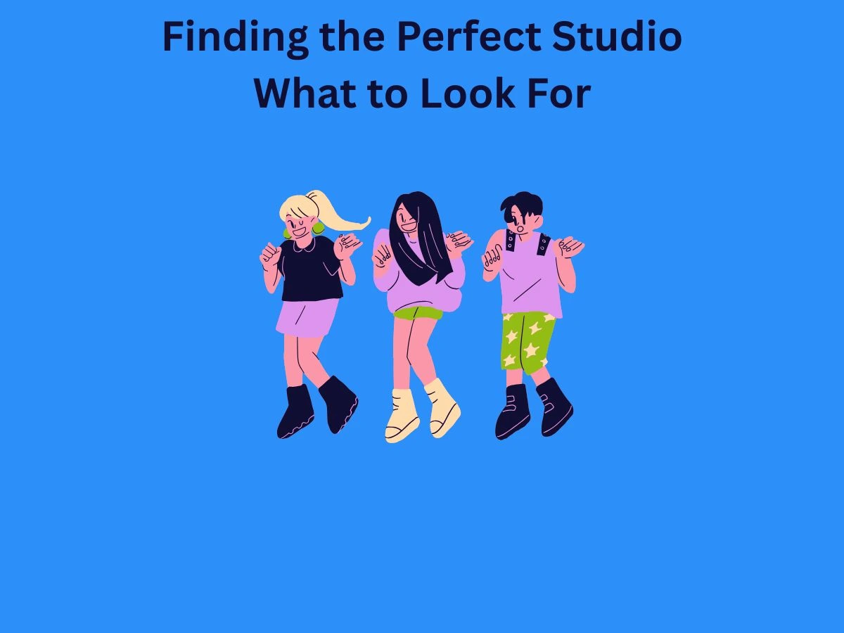 Finding the Perfect Studio What to Look For