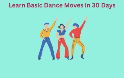 How to Learn Basic Dance Moves in 30 Days