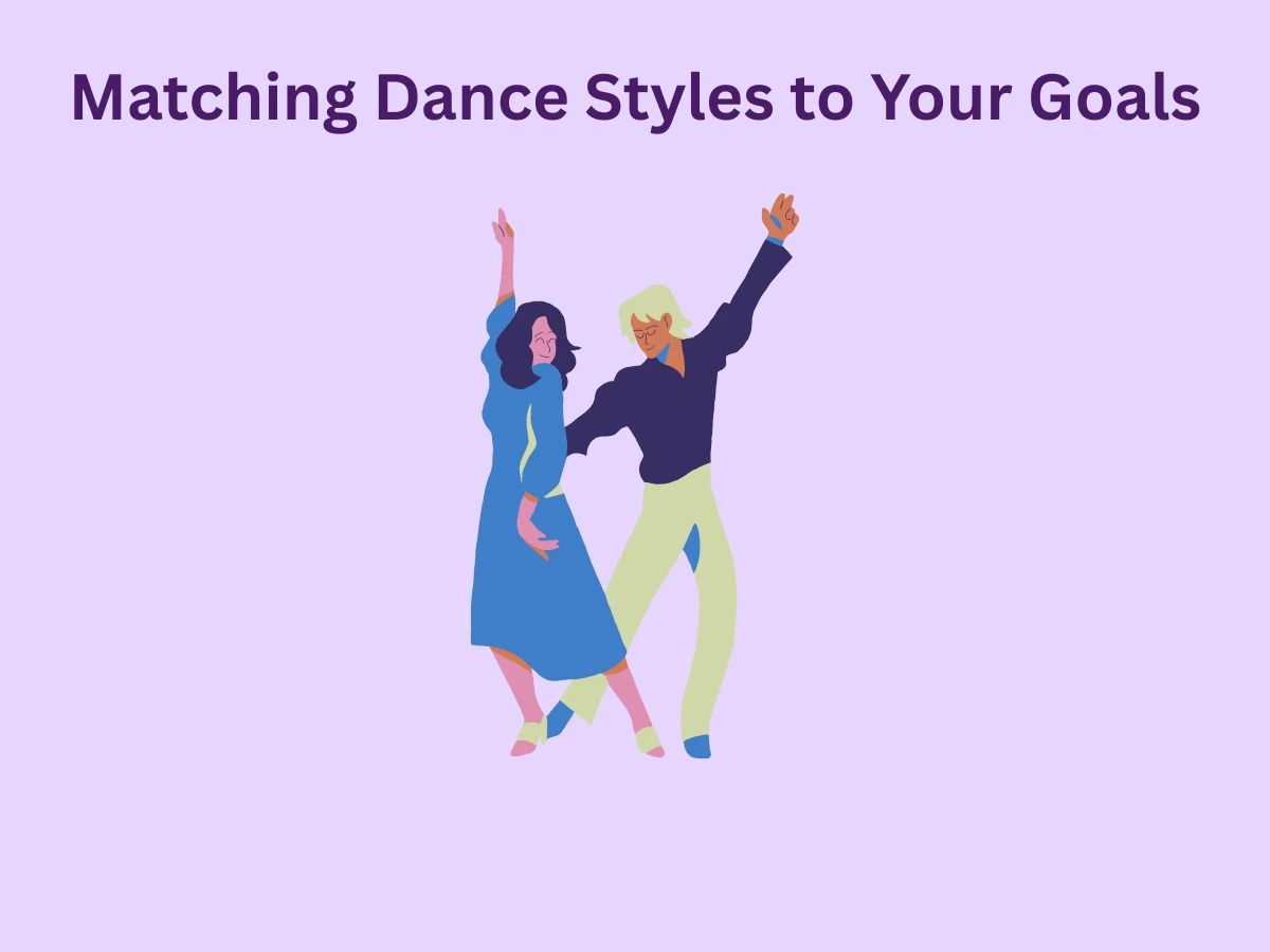 How to Match Dance Styles to Your Goals
