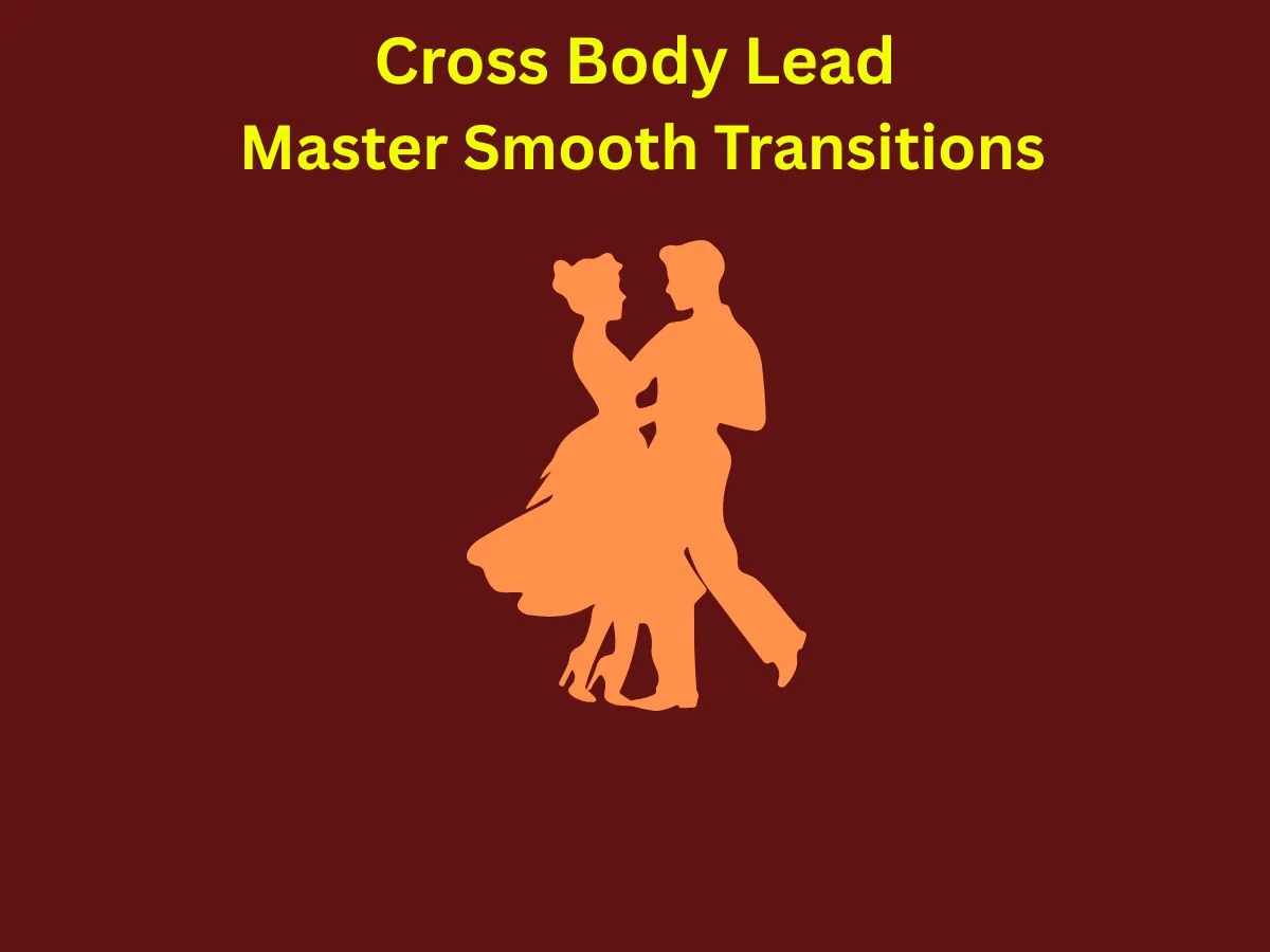 Learn the Cross Body Lead Master Smooth Transitions