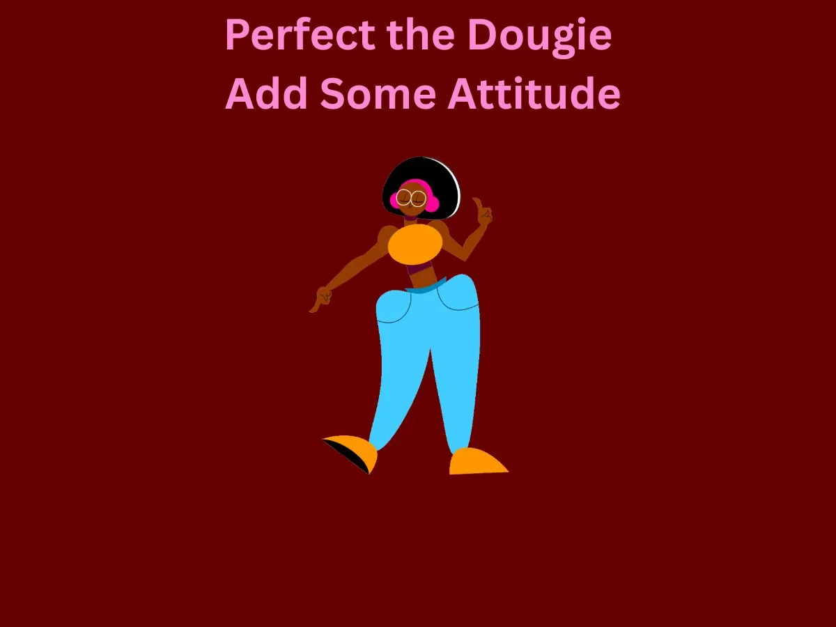 Perfect the Dougie Add Attitude to Your Moves