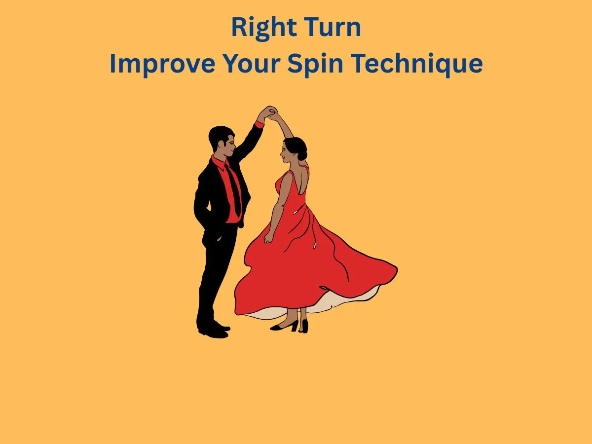 Practice the Right Turn Improve Your Spin Technique