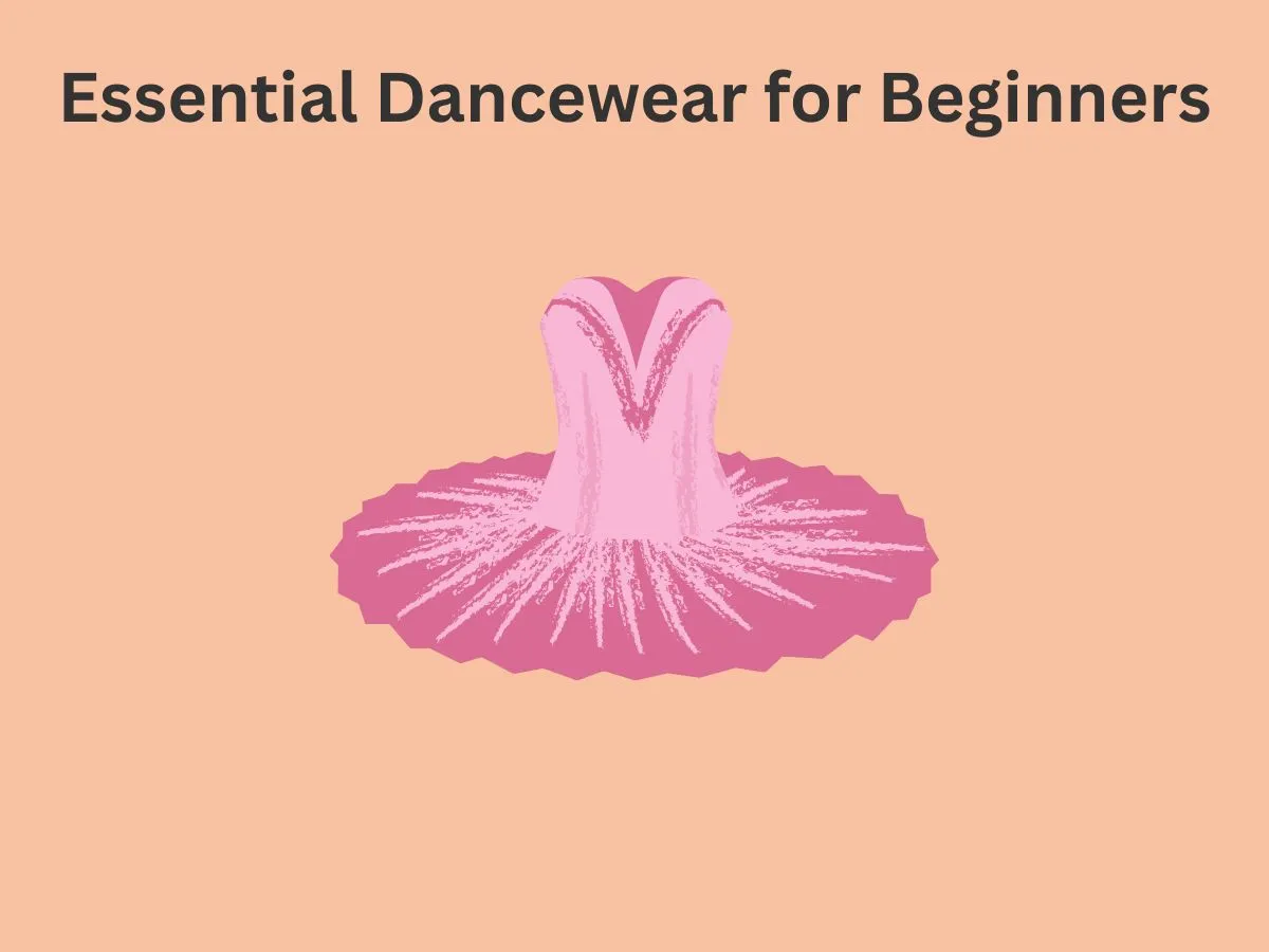 Start with the Basics Essential Dancewear for Beginners