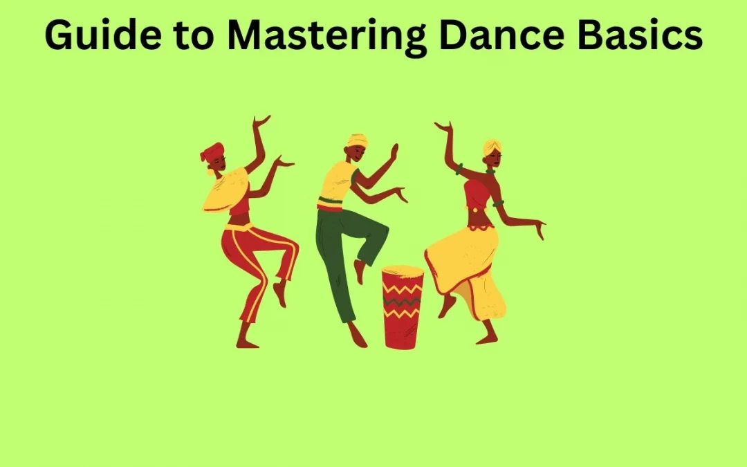 Step-by-Step Guide to Mastering Dance Basics