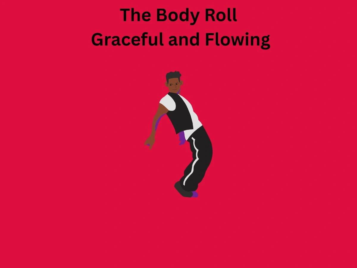 The Body Roll Graceful and Flowing