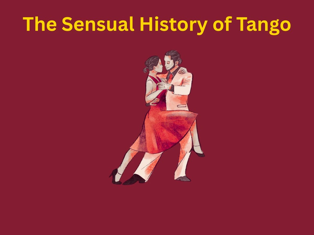 The Sensual History of Tango