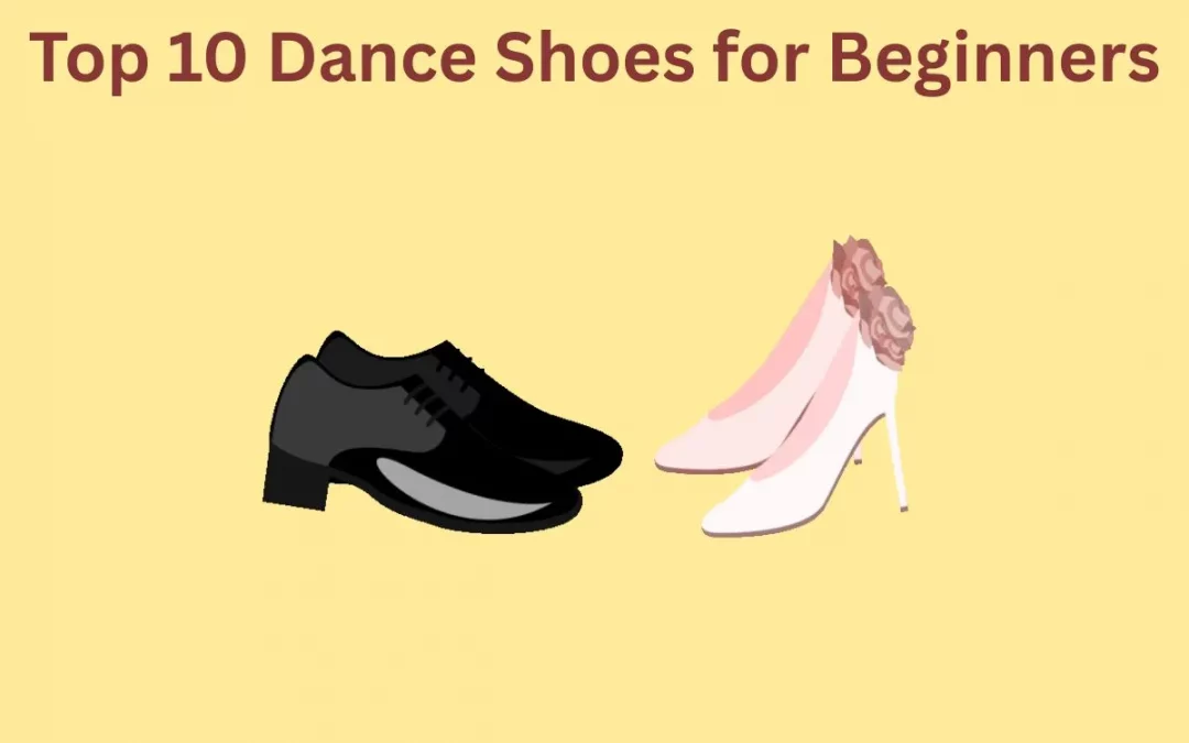 Top 10 Best Dance Shoes for Beginners