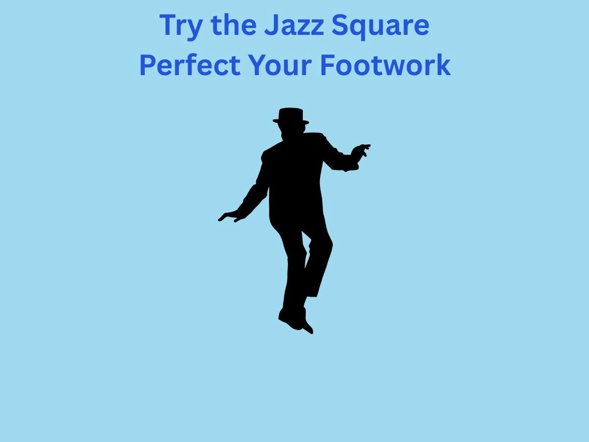 Try the Jazz Square Perfect Your Footwork 2