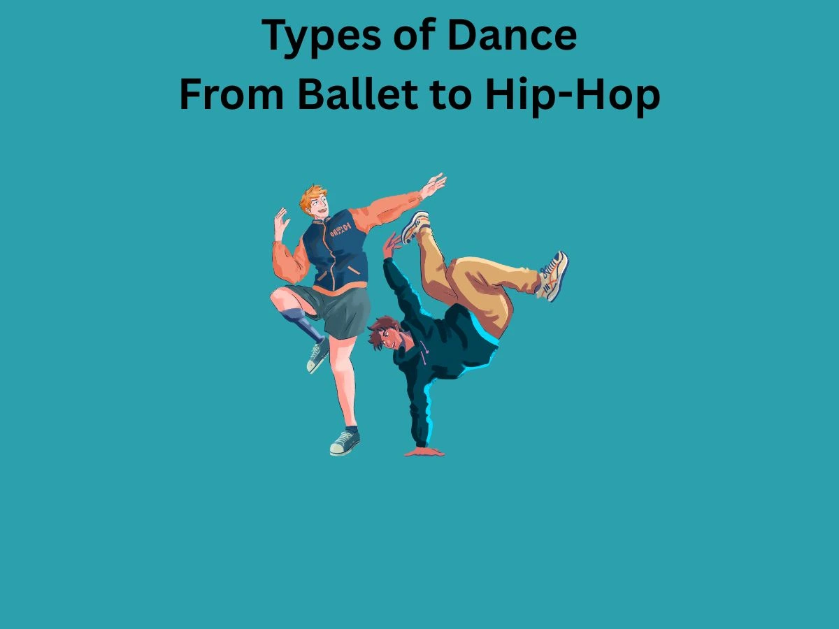 Types of Dance From Ballet to Hip Hop